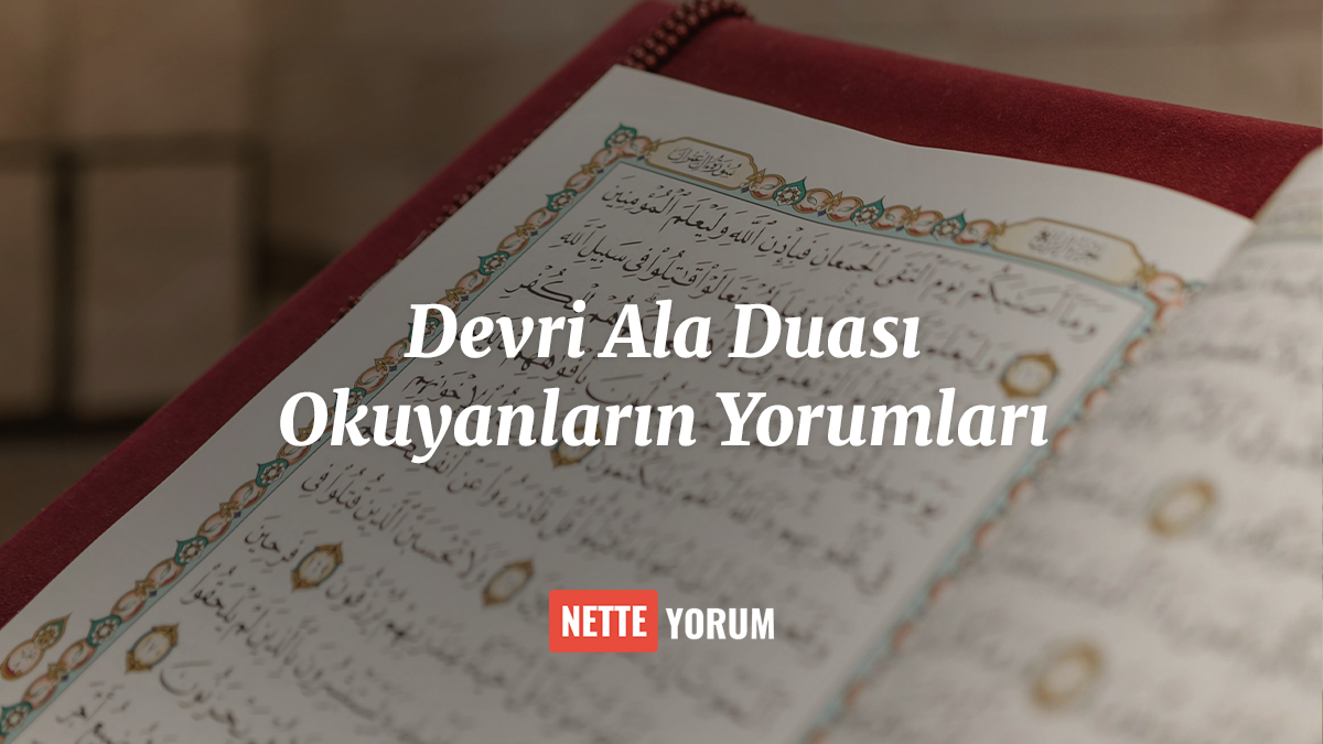 Devri Ala Duası Okuyanların Yorumları