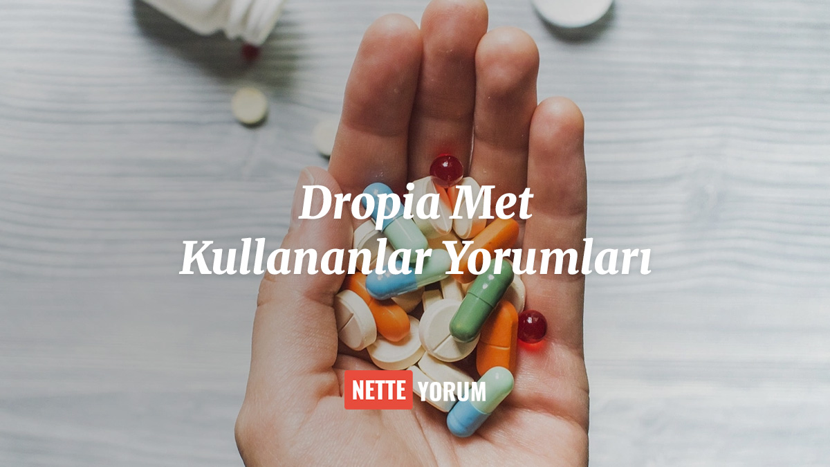 Dropia Met Kullananlar Yorumları