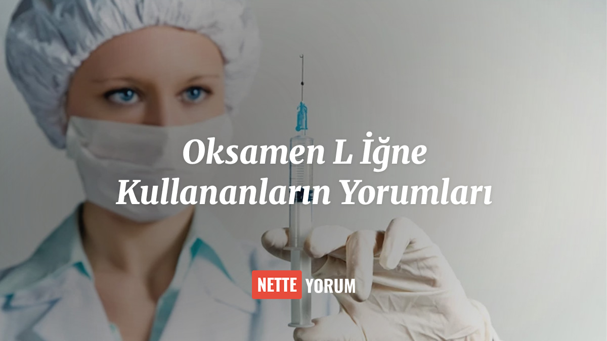 Oksamen L İğne Kullananların Yorumları