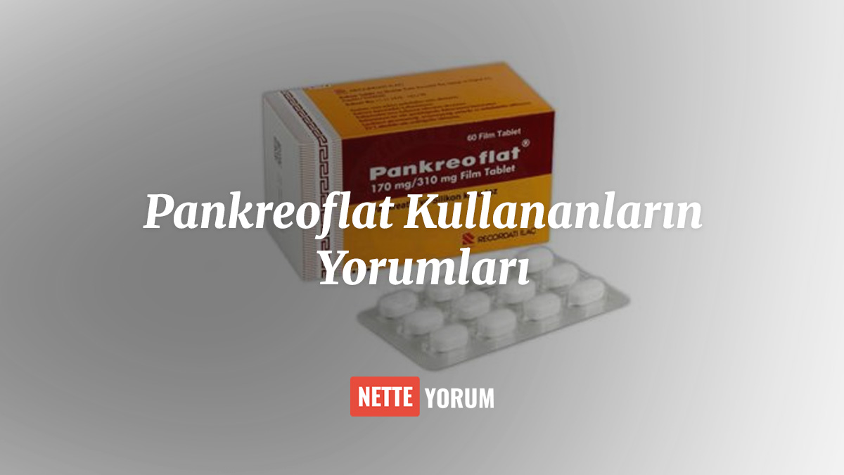 Pankreoflat Kullananların Yorumları