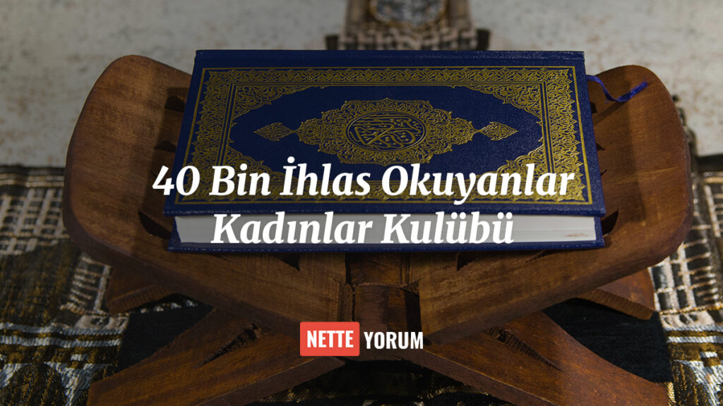 40 Bin İhlas Okuyanlar Kadınlar Kulübü