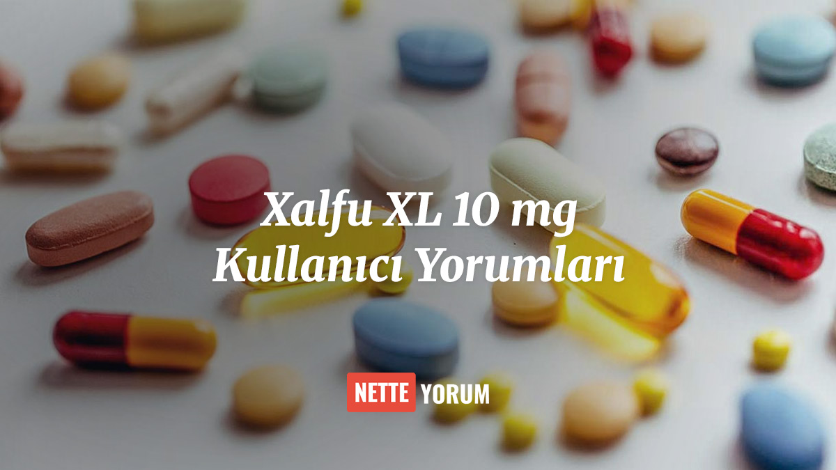 Xalfu XL 10 mg Kullanıcı Yorumları