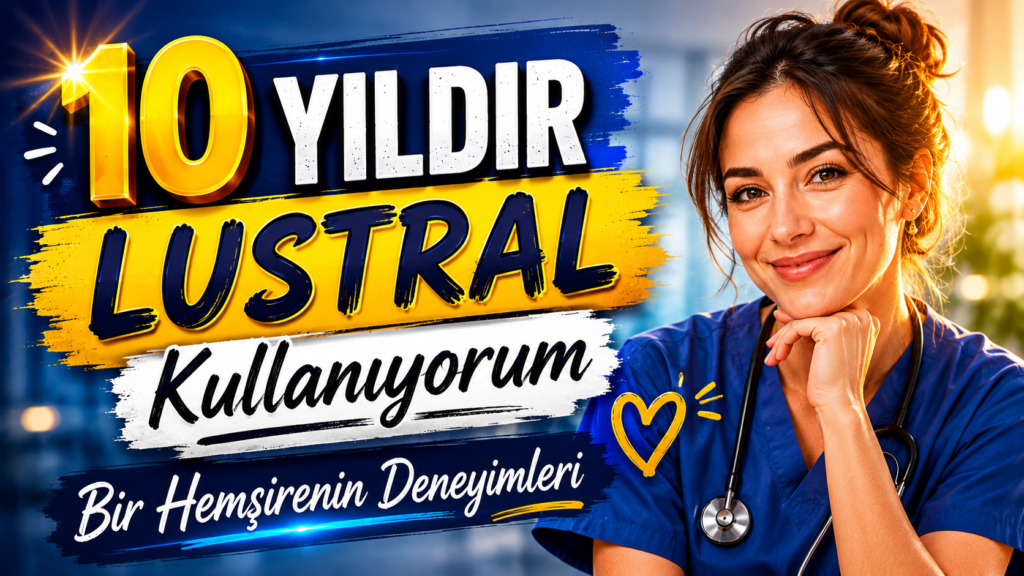 10 Yıldır Lustral Kullanıyorum
