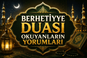 Berhetiyye Duası Okuyanların Yorumları