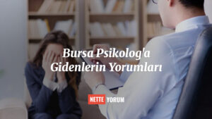 Bursa Psikolog'a Gidenlerin Yorumları